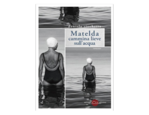 Matelda cammina lieve sull’acqua