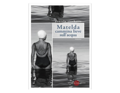 Matelda cammina lieve sull’acqua