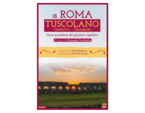 A Roma Tuscolano Cinecittà Quadraro